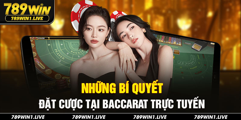 Những bí quyết đặt cược tại Baccarat trực tuyến