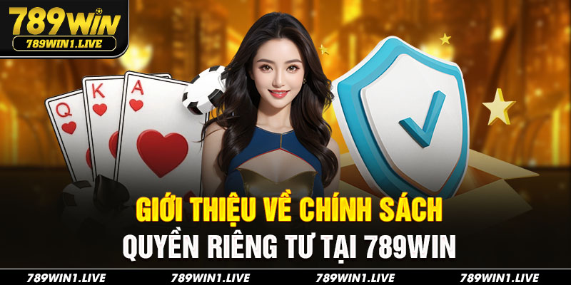 Giới thiệu về chính sách quyền riêng tư tại 789Win
