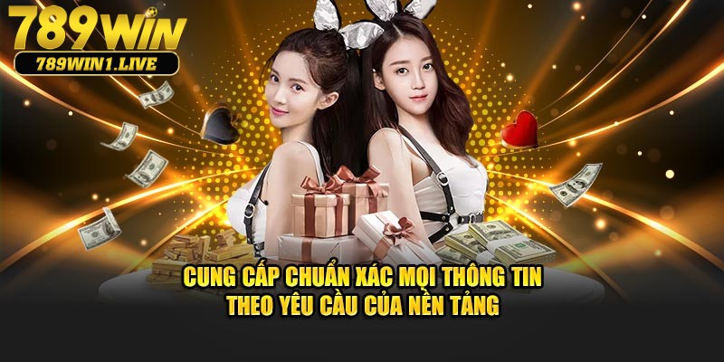 Hội viên cần cung cấp thông tin theo yêu cầu của 789Win