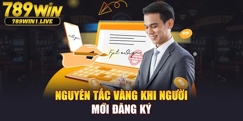 Nguyên tắc và yêu cầu đối với hội viên khi tham gia đăng ký 789Win